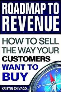 Roadmap to Revenue - How to Sell the Way Your Customers Want to Buy