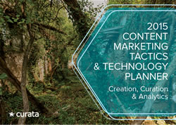 The 2015 content marketing tactics and technology planner by Curata based on the research and including advice