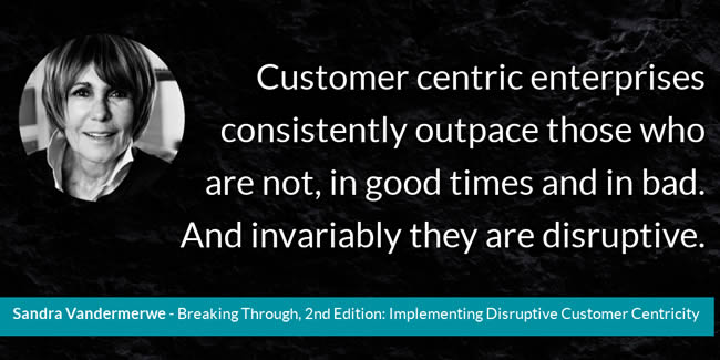 Sandra Vandermerwe - customer-centricity and disruption