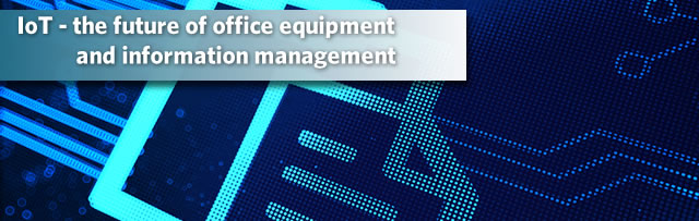 IoT - the future of office equipment and information management