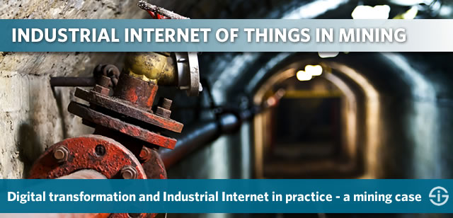 Industrial Internet of Things in the mining industry - digital transformation and Industrial Internet in practice - a mining case