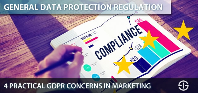 General Data Protection Regulation - GDPR - 4 practical GDPR concerns in marketing