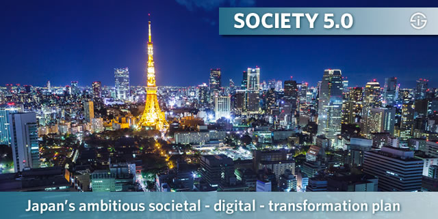 Society 5.0 - the ambitious societal digital transformation plan of Japan