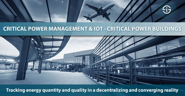 CRITICAL POWER MANAGEMENT AND IOT - CRITICAL POWER BUILDINGS - tracking energy quantity and quality in a decentralizing and converging reality