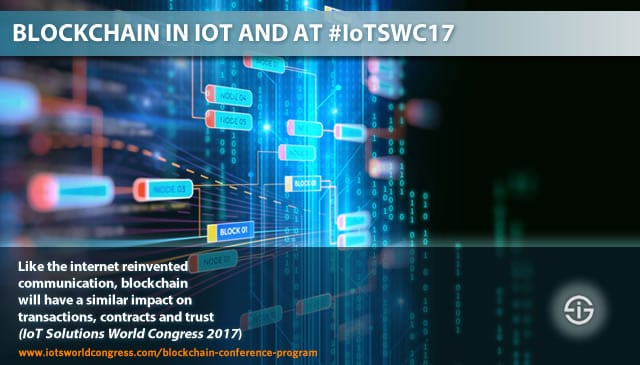 Blockchain in IoT and at IoT Solutions World Congress 2017