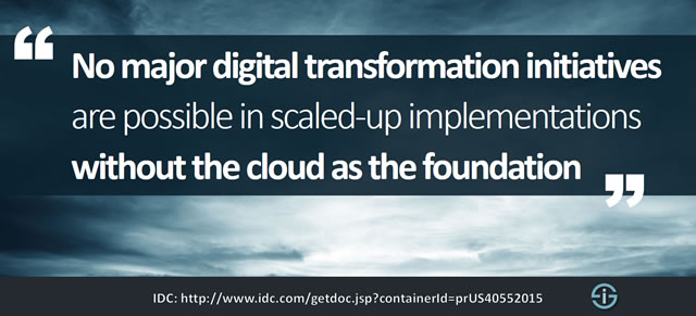 Without cloud as a foundation major scaled-up digital transformation initiatives are not possible says IDC
