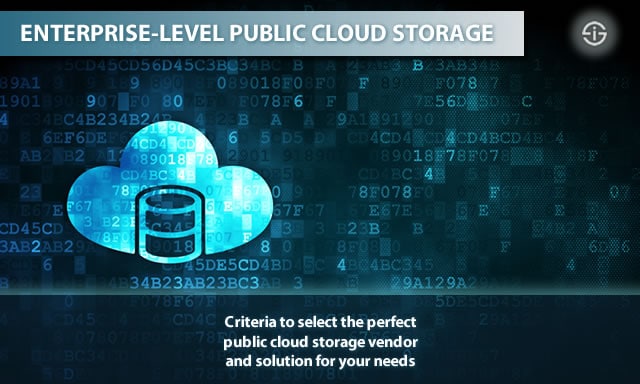 Enterprise-level public cloud storage - criteria to select the perfect public cloud storage