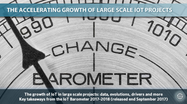 IoT Barometer 2017-2018 - accelerating growth of large scale IoT projects