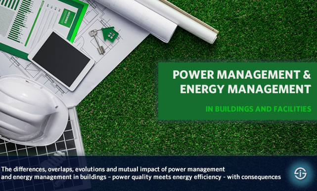 Power management and energy management in buildings - differences overlaps and mutual impact when power quality meets energy efficiency