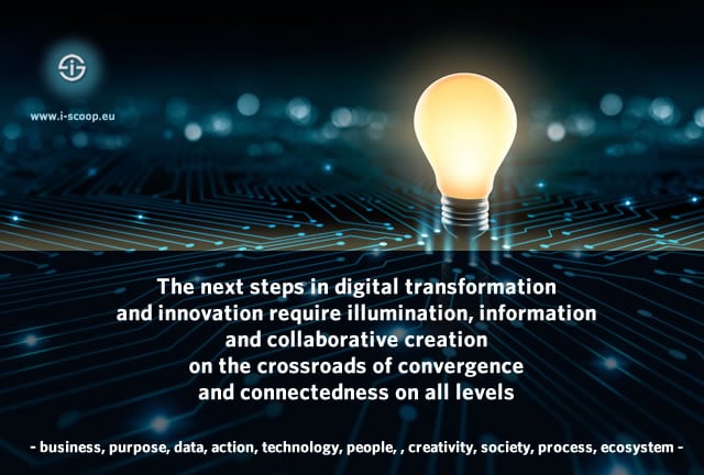 The next steps in digital transformation and innovation require illumination on the crossroads of convergence and and connectedness on all business, technology and human levels - digital transformation 2018