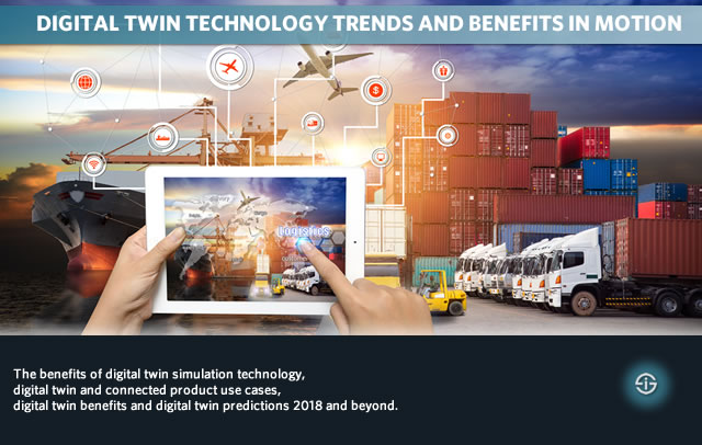 Digital twin technology trends and benefits in motion - digital twin predictions 2018 and beyond