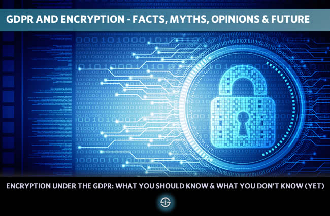 GDPR encryption facts myths options future