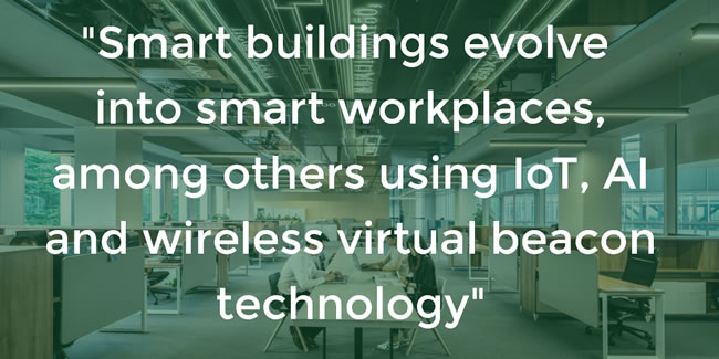 From smart buildings to smart workplaces using AI IoT and wireless virtual beacon technology