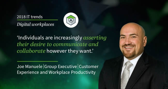 Individuals are increasingly asserting their desire to communicate and collaborate however they want says Joe Manuele of Dimension Data when covering the top IT trends indigital workplaces - picture source and more about thes.jpg