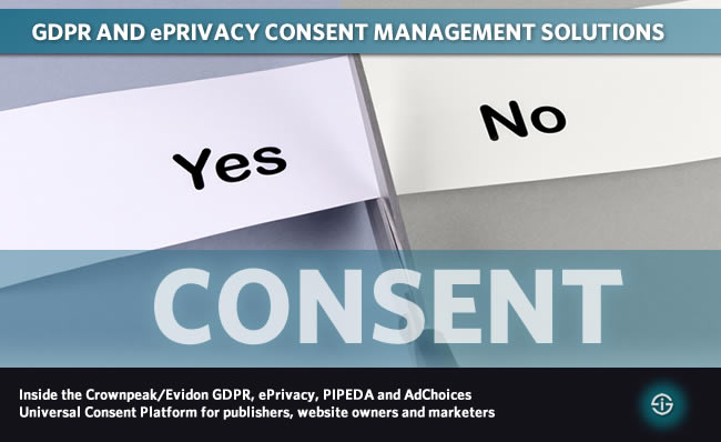 GDPR and ePrivacy consent management solutions inside the Crownpeak Evidon GDPR ePrivacy PIPEDA and AdChoices Universal Consent Platform for publishers website owners and marketers