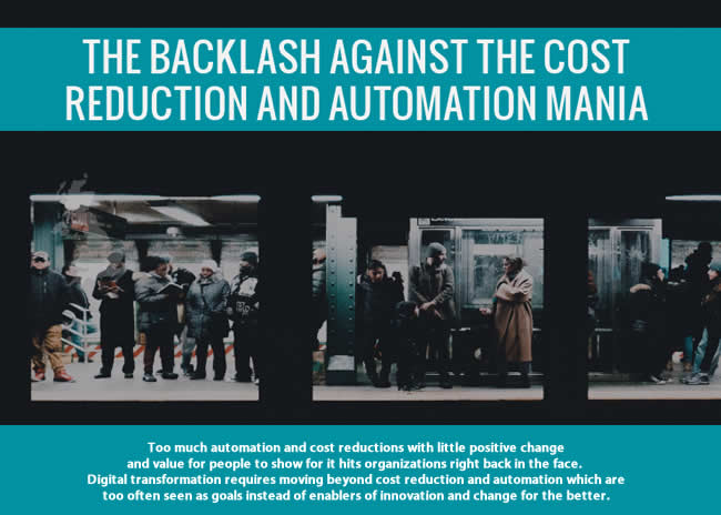 Digital transformation requires moving beyond cost reduction and automation which are too often seen as goals instead of enablers of innovation and change for the better