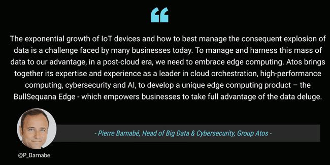 Pierre Barnabé, Head of Big Data & Cybersecurity at Atos Group on the role of the edge and the launch of BullSequana Edge – picture source Atos – you can follow Pierre Barnabé on Twitter here