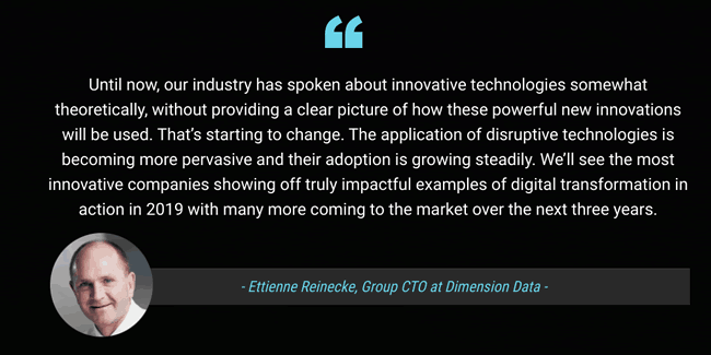 Until now, our industry has spoken about innovative technologies somewhat theoretically, without providing a clear picture of how these powerful new innovations will be used. That’s starting to change says Ettienne Reinecke, Group CTO at Dimension Data - picture source and courtesy Ettienne Reinecke on LinkedIn