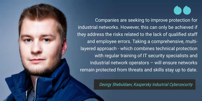 Kaspersky Industrial Cybersecurity Georgy Shebuldaev emphasizes the need to take a comprehensive multi-layered approach - which combines technical protection with regular training of IT security specialists and industrial network operators - picture source and courtesy
