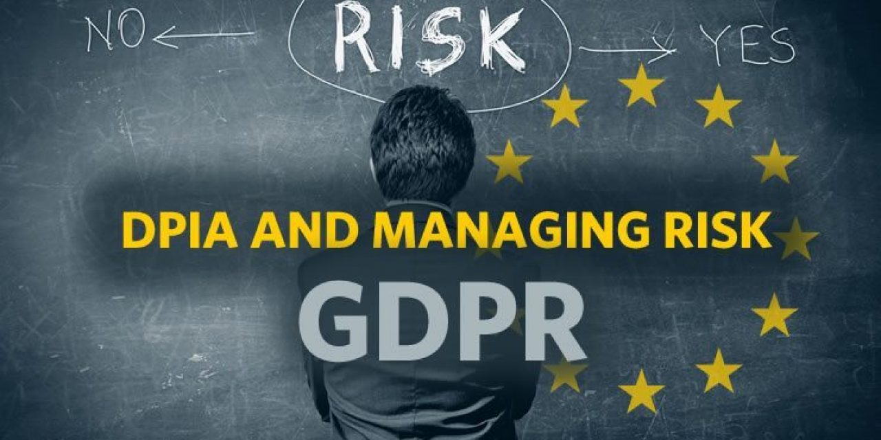 GDPR DPIA data protection impact assessment risk management managing risk general data protection regulation concept
