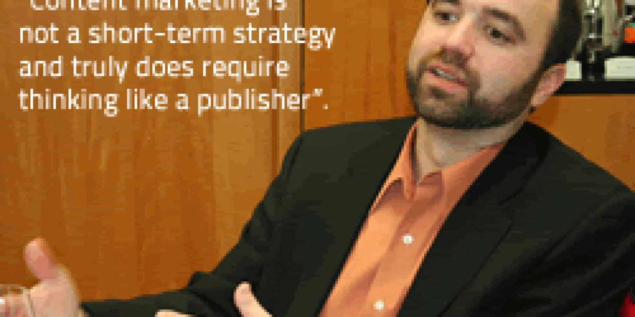 Joe Pulizzi – at our content marketing roundtable - content marketing is not a short-term strategy