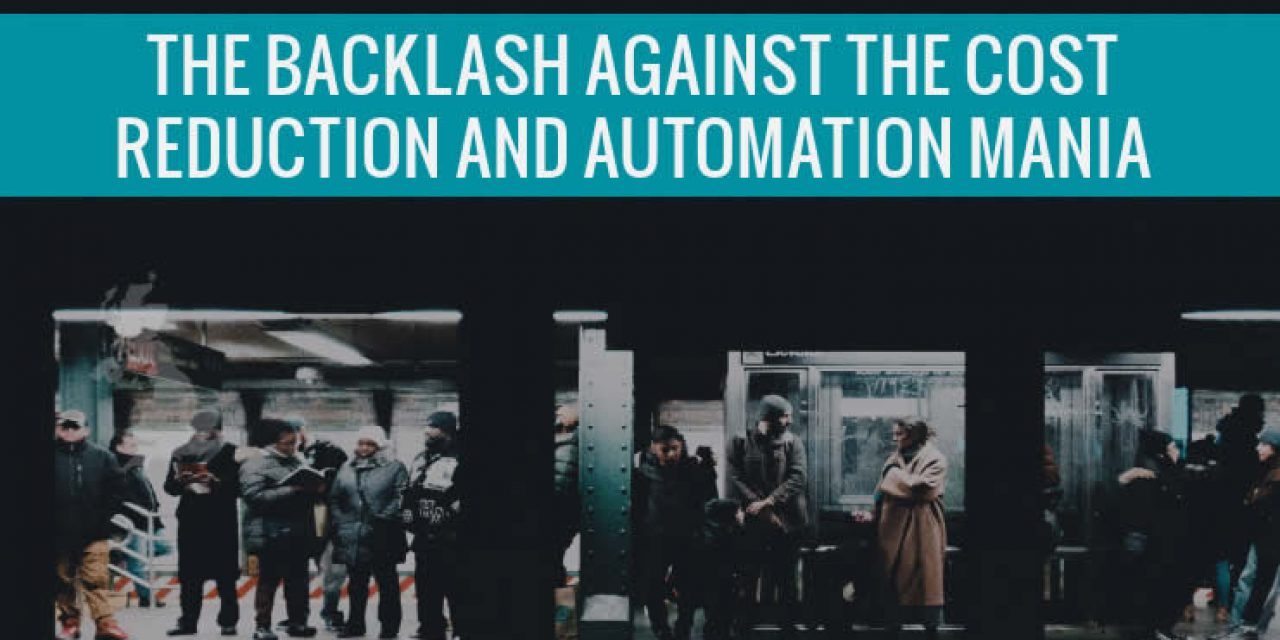 The cost reduction and automation mania backlash